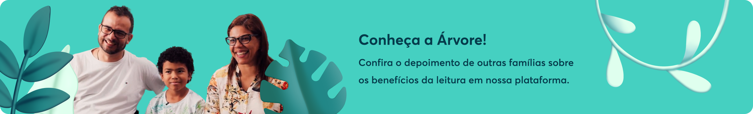 Conheça a Árvore! Confira o depoimento de outras famílias sobre os benefícios da leitura em nossa plataforma.